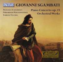 Sgambati: Piano Concerto op. 15 Orchestral Works